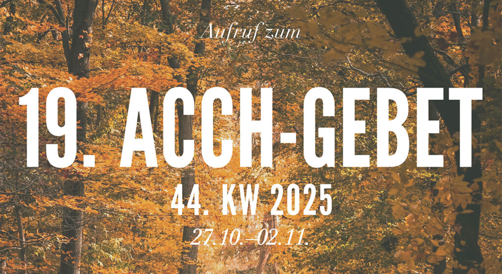 19. ACCH-Gebetswoche KW44 2025